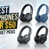 Best Headphones under $50